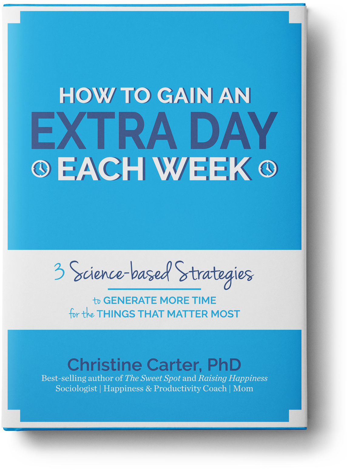 Gain an Extra Day Each Week eBook Cover - ChristineCarter.com