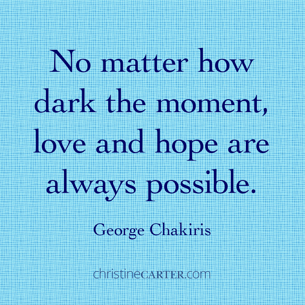 "No matter how dark the moment, love and hope are always possible." -- George Chakiris