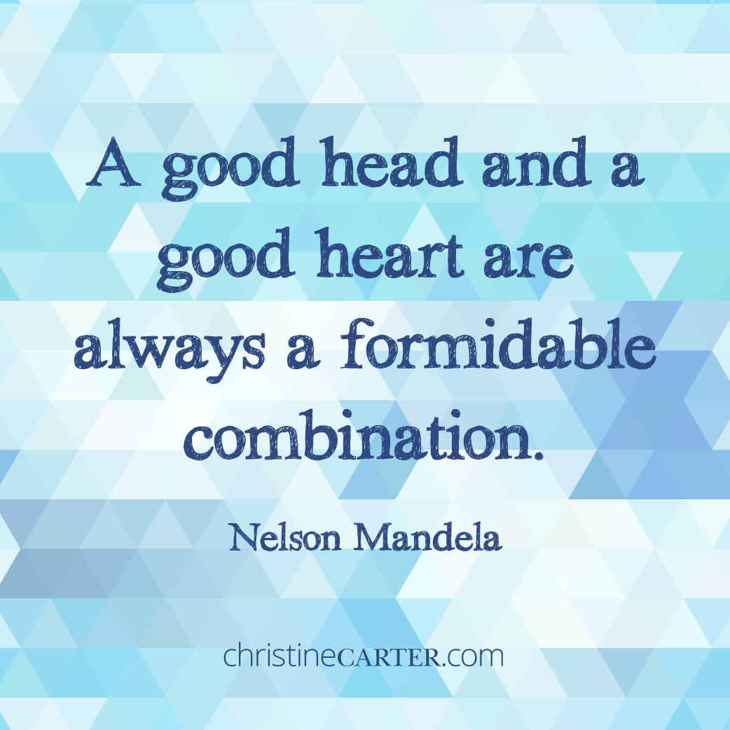 A good head and a good heart are always a formidable combination. —Nelson Mandela